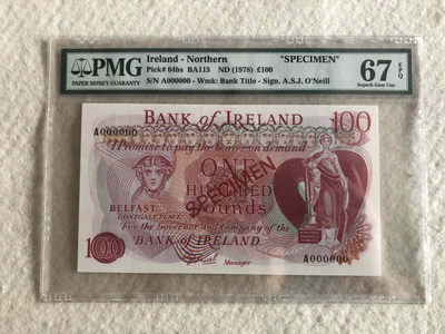 【收藏联盟】第110期拍卖——悠远岛歌 - 【样钞】北爱尔兰 1978年 100镑 PMG67EPQ 高分 