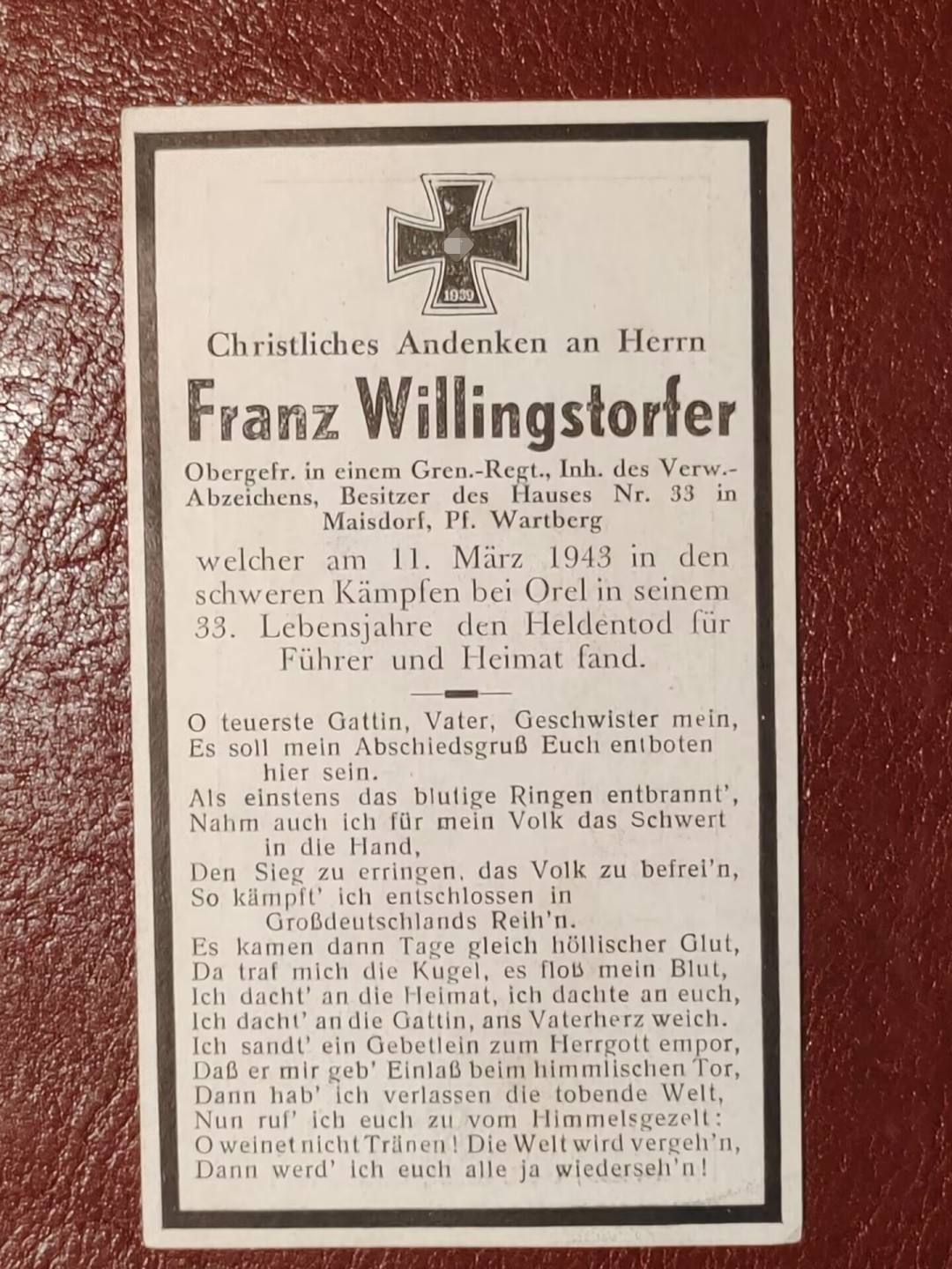 老威廉第二次麦稀奇拍卖 德三阵亡纪念卡 高级豁免兵弗朗茨·韦林斯托弗 (Franz Willingstorfer)，来自掷弹兵团。获得过战伤证章。1943年3月11日在奥廖尔残酷的战斗中牺牲，时年33岁