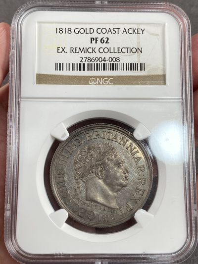 万国钱币拍卖第014期（奢华币宴第一季） - NGC PF62 1818年英属精制黄金海岸乔治三世1阿基，名誉经典品种，普制发行量1085，精制不详，但可以肯定是非常稀少的存在，很多年前就是贵价品种，各类大拍几乎绝迹，原味包浆，英属大神Remick旧藏。
