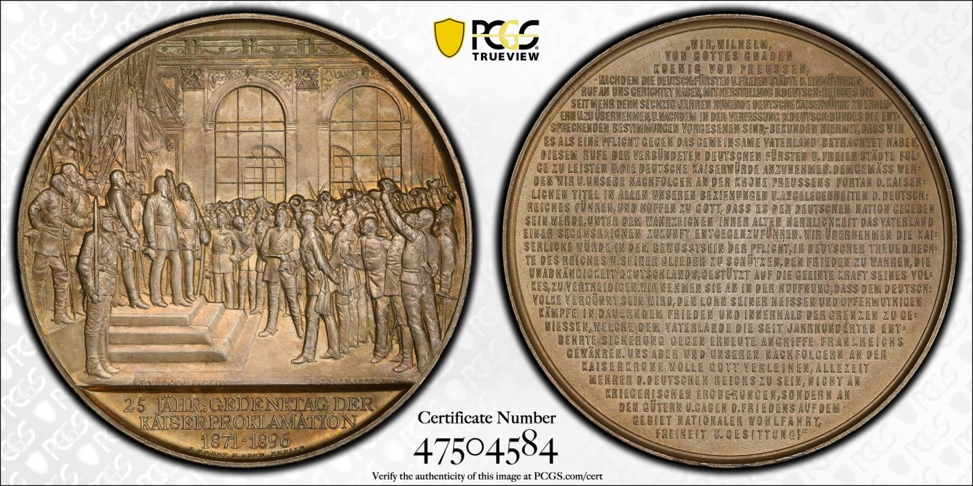 万国钱币拍卖第017期（中秋—国庆花好月圆夜特辑） PCGS SP64 1896年德意志第二帝国成立25周年纪念之《皇帝的宣言》普法战争胜利后威廉一世于法国巴黎凡尔赛宫加冕纪念大银章 此银章直径55mm重70g，评价为RRR级别难度。