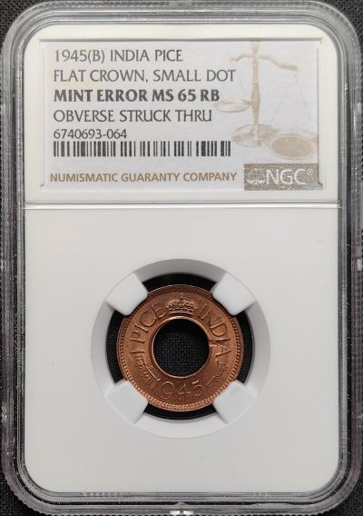 第28期钱币微拍  全场包邮 年终有奖竞拍 - NGC MINT ERROR MS65RB 英属印度 1945年B版 乔治六世 扁冠小标版 1派沙铜币 