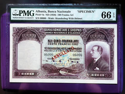 【Blue Auction】✨世界纸币精拍第521期【精】 - 【冠军分罕见 p4s 第一套纸币最高值】阿尔巴尼亚 早期 1926年100Franka Ari PMG66EPQ样钞 正面右侧为国王佐格一世肖像 左侧水印为阿尔巴尼亚15 世纪贵族和军事领袖斯坎德培 背面大场景风景唯美 短暂流通 很少出现 值得收藏 （1925年意大利获得阿尔巴尼亚的石油开采权后，阿尔巴尼亚发行了第一套纸币。1939年，墨索里尼入侵阿尔巴尼亚，佐格一世国王逃往英国）