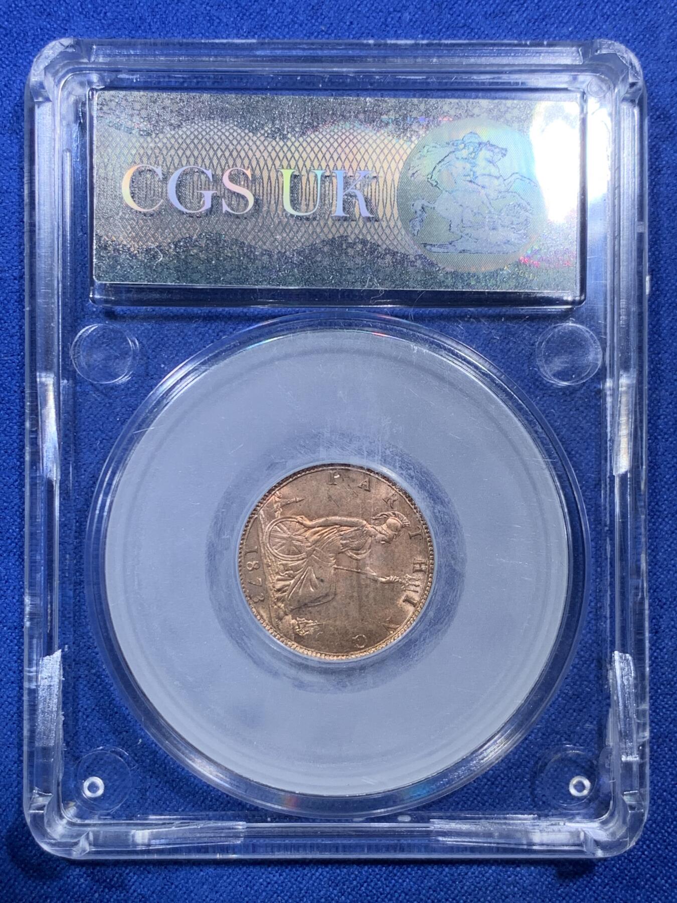 《竞宝斋》第307场   周日，周一,周二 3场连拍 （全场包邮） CGS UNC82 英国1873年维多利亚女王1法新，英国本土评级，对应N/P 63-64。少妇头像，Low3小版别，小维发丝根根精细，出厂状态红铜光，丝滑诱人