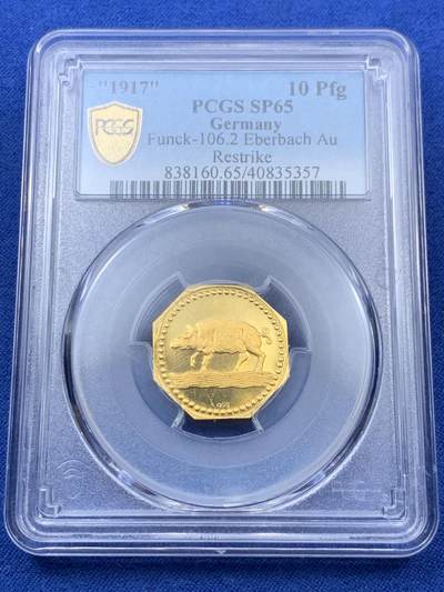《竞宝斋》第312场 周日，周一 2场连拍 （全场包邮） - 唯一冠军PCGS SP65 1917埃博巴赫野猪10芬尼紧急币金币，原铸的只有5枚，天价了，这个应该五六十年代铸造的，也是第一次见