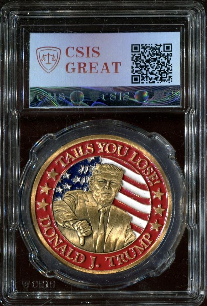 CSIS-GREAT评级精品钱币拍卖第二百九十三期 美国第45届美国总统唐纳德·约翰·特朗普-正面我赢，反面你输双面彩色纪念铜章CSIS-GREAT评级MS67分