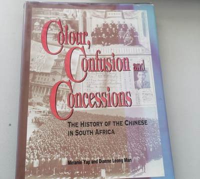 【英文原版】 Colour,Confusion and Concessions The history of the Chinese in South Africa( 南非华人史 ) - 【英文原版】 Colour,Confusion and Concessions The history of the Chinese in South Africa( 南非华人史 )