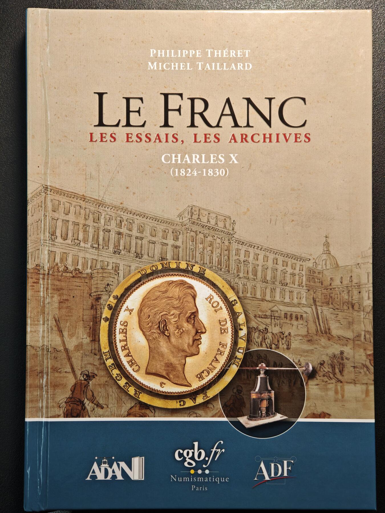 【德藏】世界币章拍卖第137期（拍品征集中~欢迎藏友联系）  98新 Le Franc法国样币系列之三：《查理十世（1824-1830）时期的样币》全彩铜板纸印刷 全书约544页 详情请看拍卖介绍