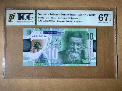 【礼羽收藏】🌏世界钱币拍卖第101期 - 【AA8120526】2017年北爱尔兰丹斯克银行10镑塑料钞 TQG评级67 AA冠 无47号码