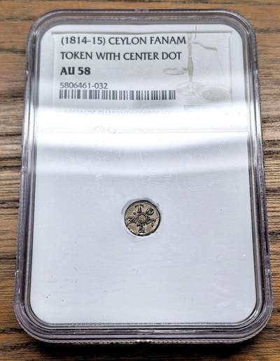 凡希社世界钱币微拍第三百零九期 - 1814-15英属锡兰fanam银币NGC-AU58，原铸品，正反中心圈内带点，12fanams=1Rixdollar=1Rupee。