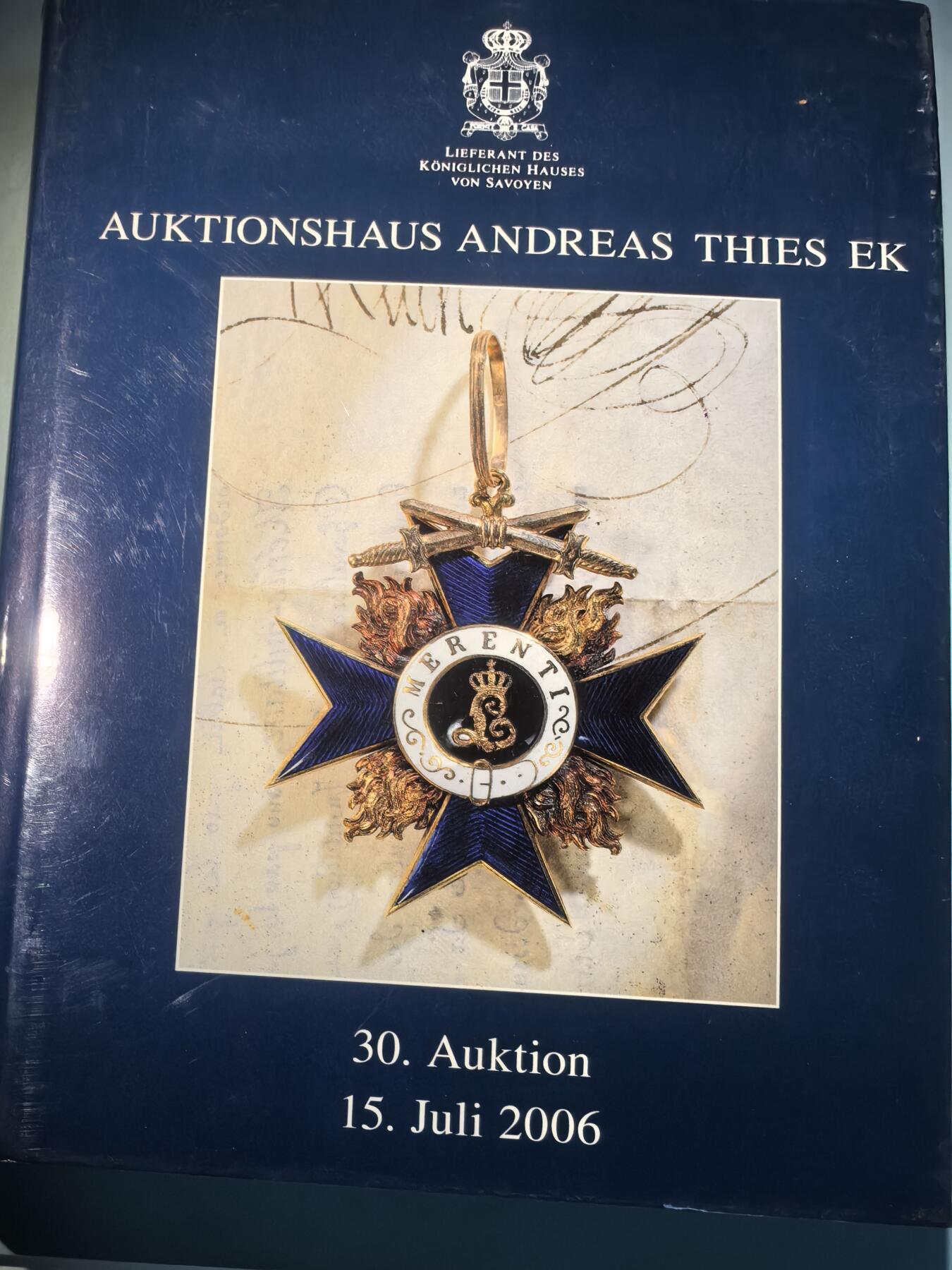 盛世勋华——号角文化勋章邮票专场拍卖第283期 德国知名拍卖行Andreas Thies 2006年第30场勋章专场拍卖会拍卖图录 极其厚重丰富的图片 各国各时期勋章 极高价值资料 厚达480页硬皮