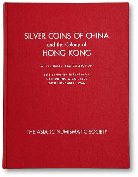 泓盛2025年秋季拍卖会 机制币 金银锭 古泉 1966年英国Glendining & Co.《W.von Halle旧藏中国及香港银币拍卖目录》一册，精装，早期重要拍卖资料，内中收录湖北本省、云南庚戌春季、二十五年船洋、张作霖大元帅等重量级拍品，对了解中国机制币珍罕品的源流颇具参考价值，全新