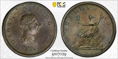 博洋堂世界钱币拍卖第143期（全场包邮） - PCGS MS63BN 英国1806年乔治三世1/2便士，名家旧藏