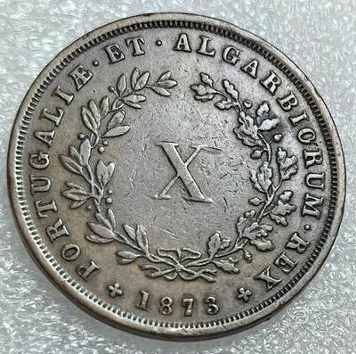 埃及、德属东非、匈牙利、葡萄牙、沙俄古银币古铜币，周五晚上九点倒数截拍，满百包邮，可寄存半年，喜欢朋友微信扫描二维码可直接参拍 - 好品相不多葡萄牙1873年10瑞斯，km514