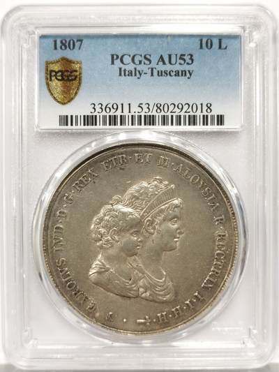 博洋堂“物美丰成”11月精品专场暨第145期（全场包邮） - PCGS AU53 意大利托斯卡纳1807年玛利亚路易莎母子10里拉大银币，一年版，包浆自然，值得入手