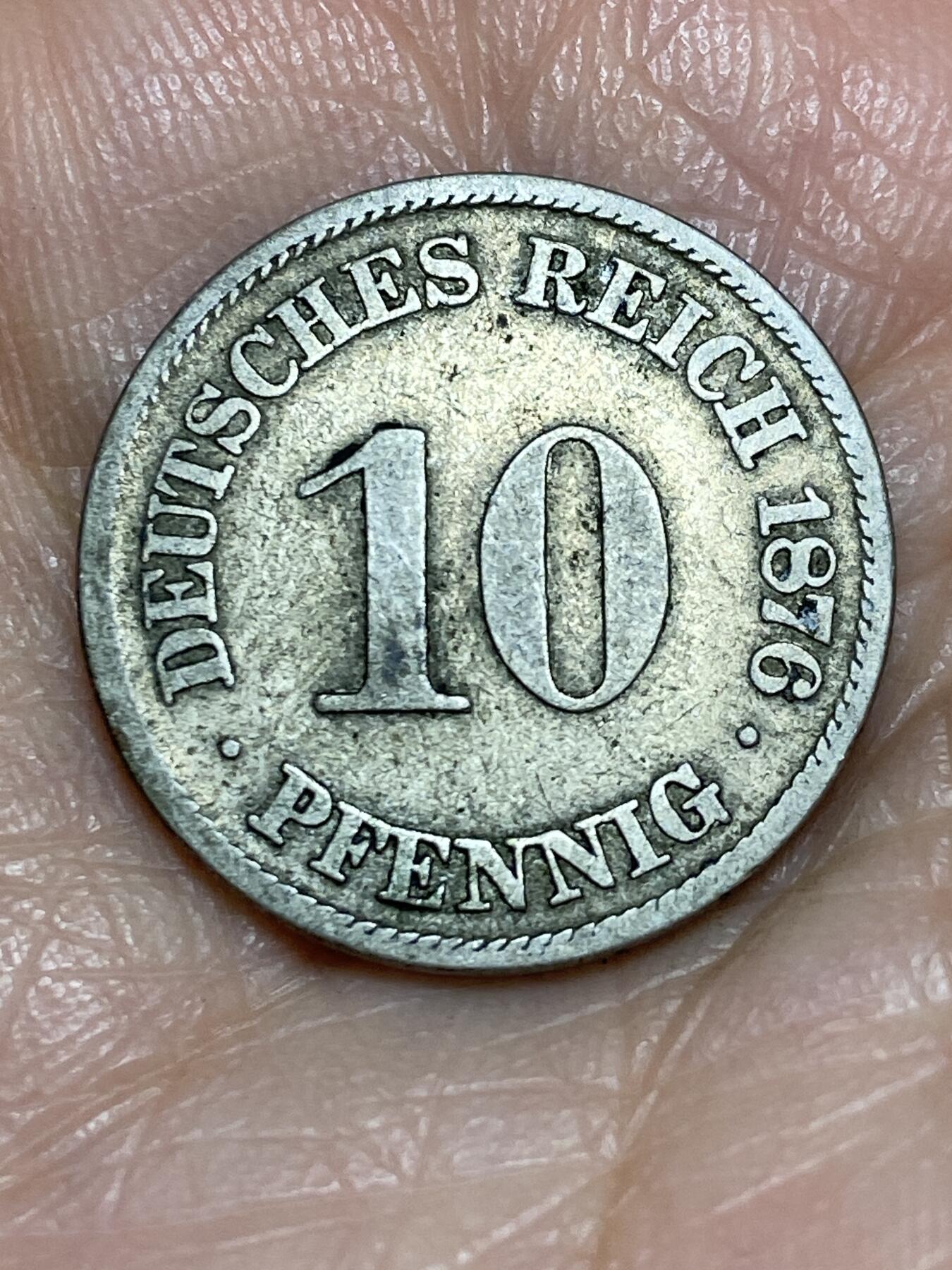 2025年第一百二十五场(总第一百五十一场）外国好品散币(免佣金) 德意志帝国1876年10芬尼(威廉一世时期，A标柏林造)