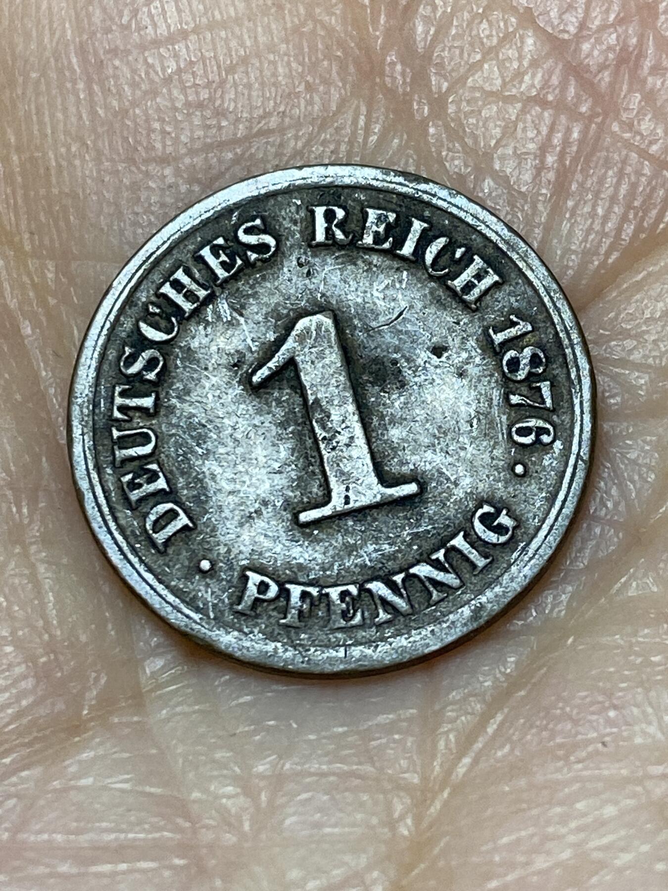 2025年第一百二十六场(总第一百五十二场）外国好品散币(免佣金) 稀少厂标币不平–德意志帝国1876年1芬尼(威廉一世时期，H标达姆施塔特造)