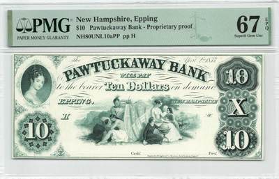 【礼羽收藏】🌏世界钱币拍卖第111期 - 美国 新罕布什尔 埃平 Pawtuckaway银行 10美元 绿色油墨厚纸版 Proof  PMG67  EPQ