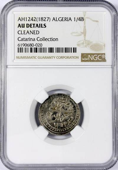 【雨安】【世界币章114期】2025-11-15 周六 19:30 保真 8秒倒数自动落锤 高效拍卖 - [评级非洲] Algeria 阿尔及利亚 1/4B 1827年 NGC-AU 名人旧藏 Catarina Collection