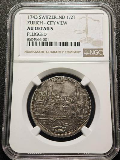 【德藏】世界币章拍卖第155期（拍品征集中~欢迎藏友联系） - 1743年 瑞士苏黎世城市景观1/2泰勒银币 NGC AU 稀少品种 原味包浆