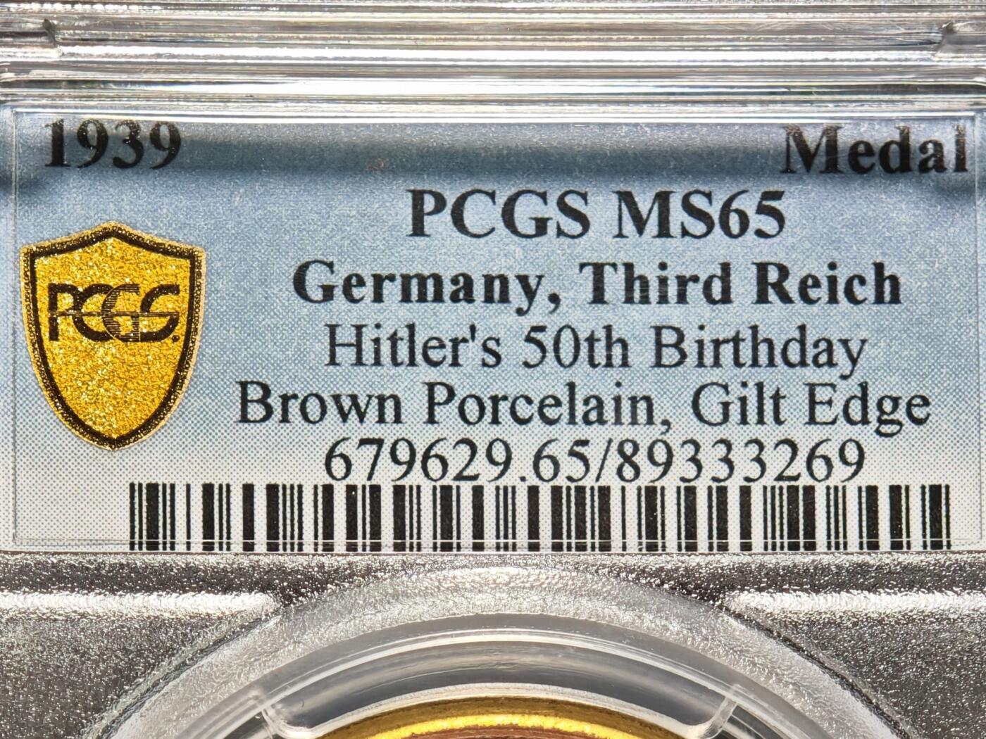 【德藏】世界币章拍卖第155期（拍品征集中~欢迎藏友联系）  唯一冠军分！1939年  德国民族社会主义工人党党首50岁陶瓷描金边纪念章 PCGS MS65 稀少品种（原图请查询PCGS评级官网）