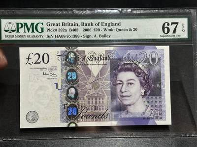 《外钞收藏家》第五百九十三期（精品场）（本平台长期征集拍品、欢迎藏友们联系合作） - 2006年英国F序列20镑 PMG67 无47尾88