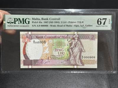 《外钞收藏家》第五百九十五期（优品场）（本平台长期征集拍品、欢迎藏友们联系合作） - 1994年马耳他2里拉 PMG67 无47 倒置号 百位号908（45a）