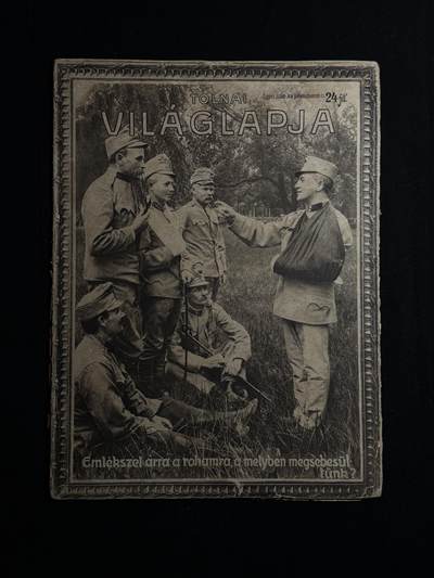 欢庆元旦！戎马世界章牌大赏第109期元旦大拍 - 匈牙利一战时期插图画报《Tolnai Világlapja》原件，内容有大量与第一次世界大战有关的照片和插画