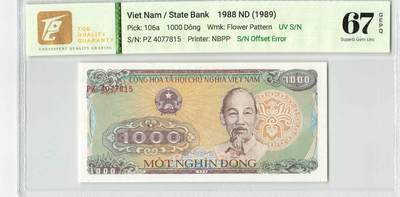 小福收藏拍卖第198期 评级币精选场  本期有菲律宾百位靓号100000比索超大纪念钞 苏里南25000盾花鸟版最高值 柬埔寨珍品56年50瑞尔 南越未发行版最高值打飞机  巴哈马彩背 老挝中国代印57年样钞 匈牙利 斯洛伐克 法罗群岛等多国精美高分珍稀老钞精品纸币 - 越南 1988年 1000盾 序列号印刷偏移 错版 TQG67 GEPQ