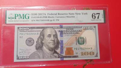 【新年首拍】世界钱币～微拍第222期暨2025年第62期  评级币专场 剩余部分硬通评级币汇率起拍 欢迎参与 - 2017A美国100元 带4豹子号444 PMG67E