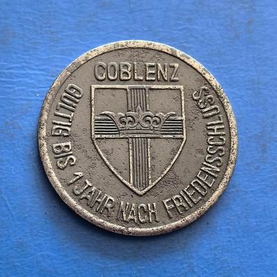 外国优质银币非洲美洲币，周六九点倒数截拍，满百包邮，持续收拍 - 德国1918 年科布伦茨 25 芬尼战争货币，正面标 “KRIEGSGELD”+ 币值，背面展城市盾徽 +“和平后 1 年有效”，承载一战末期德国地方战时货币文化，具历史时效标识与地域符号收藏价值。