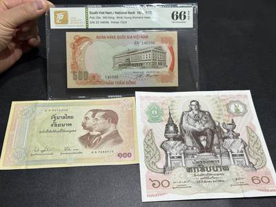 《外钞收藏家》第六百零一期（畅拍场）（本平台长期征集拍品、欢迎藏友们联系合作） - 1972年南越500盾TQG评级+泰国100泰铢全新+60泰铢全新不绝小瑕疵