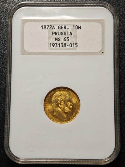 【德藏】世界币章拍卖第162期（拍品征集中~欢迎藏友联系） - 1872年 德国普鲁士威廉一世A版10马克金币，德意志帝国首版流通金马克，重量：3.982克，含金量：90%，NGC MS65分 德国柏林铸币厂铸造，德国金本位时代的第一枚钱币，短翅金马克，具有很高的历史价值。NGC老白盒，早期低评