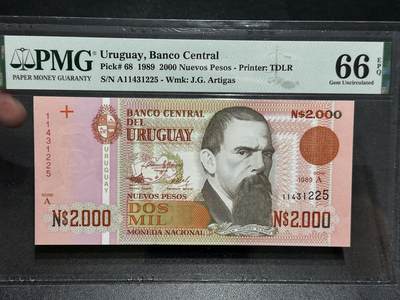 《外钞收藏家》第六百零四期（精品场）（本平台长期征集拍品、欢迎藏友们联系合作） - 1989年乌拉圭2000 PMG66 A冠 靓号