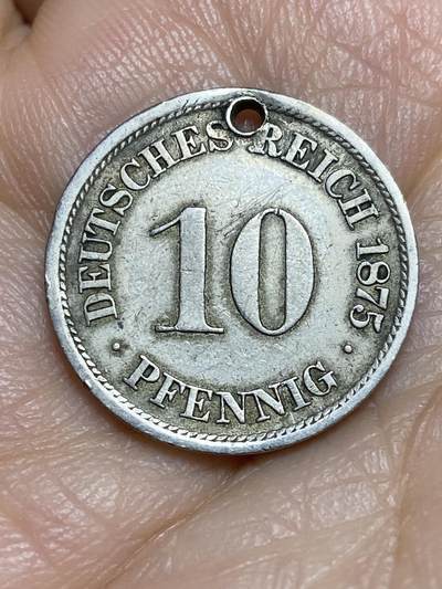 2026年第十三场(总第一百八十二场）外国好品散币场(免佣金) - 打孔–德意志帝国1875年10芬尼(威廉一世时期，J标汉堡造)