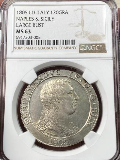 万国钱币拍卖第060期（万国六十期纪念大拍） - NGC MS63 1805意大利那不勒斯和西西里费迪南德四世120格拉纳大银 大头版本 原味淡金彩包浆 