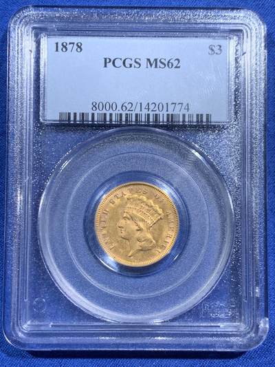 《竞宝斋》第464场 周日，周一，周二，3场连拍 （全场包邮）欢迎送拍 - PCGS MS62 美国 1878年 三美元 印第安公主 Indian Princess 金币 稀缺品种 国内很少上MS的 金价750元一克的时候从美国带回来就花了2W+了 900金 5.015克 盒子角上小磕