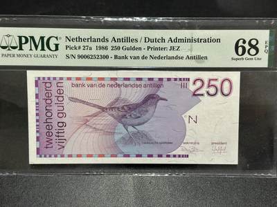 《外钞收藏家》第六百零九期（农历年前收官场、本期年后快递恢复正常再发货）（本平台长期征集拍品、欢迎藏友们联系合作） - 荷属安德列斯鸟版系列1986年250盾PMG68（双尾号全程无47）