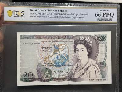 《外钞收藏家》第六百一十期（新年假期场/年后快递恢复正常再发货）（长期征集拍品、欢迎藏友们联系合作） - 1984年英国D序列20镑 PCGS66 尾4040