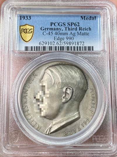 万国钱币拍卖第061期（马年首拍） - PCGS SP62 1933年德国民族社会主义工人党党魁被兴登堡ZF任命为总理纪念大银章 大规格40MM高浮雕磨砂质感990高银 罕见品种胡子哥年轻像（原图请私信后台或自行查询官网）