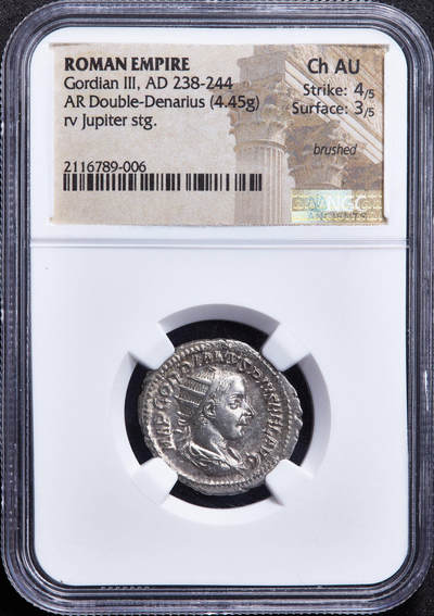 【俄甄集藏】马年新春第一拍 2026年(048)02-25星期三 晚 19:30 全场包邮 - 古罗马帝国公元241年戈尔迪安三世双狄纳里朱庇特银币，NGC Ch AU(Str 4/5, Sur 3/5)，罗马造币厂打制，正面皇帝戈尔迪安三世戴桂冠头像，币文：最高统帅，戈尔迪安，虔敬者，幸运的，奥古斯都，背面朱庇特站像