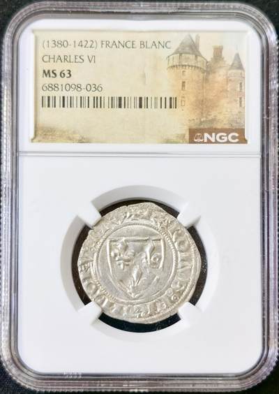 甄臻铺-世界币章拍卖（第52期），甄品场拍品征集中，送拍享返佣金等优惠多多 - NGC-MS63 中世纪英法百年战争期间，法国查理六世打制银币，NGC中世纪特殊标签，疯王查理，亚军分更高分仅一枚，绝对的收藏级，全网仅见的分数，银光乍现，打制币能有此状态非常不易，之前的AU58就拍出了近3000元的价格