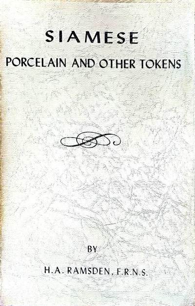 瓶子🏺第230期拍卖会[暹罗瓷币专场] - 影印版-《暹罗陶瓷及其他代币》（Siamese Porcelain and Other Tokens）原版1911年出版，这是后期美国藏家整理的影印版，世界上最早的暹罗瓷币专著，作者亨利·亚历山大·拉姆斯登。共收录了345枚暹罗及缅甸代币，按照形状和材质来排列，附有手绘插图。
