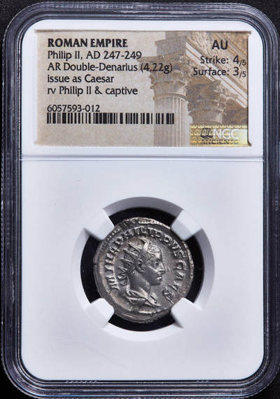 【俄甄集藏】2026年(049)03-18星期三 晚 19:30 全场包邮 - 古罗马帝国公元247-249年菲利普二世双第纳尔银币，NGC AU (Str 4/5, Sur 3/5)，罗马造币厂打制，正面菲利普二世桂冠头像，币文：菲利普，凯撒，背面菲利普二世戎装持球和矛站像，左下方坐着一个俘虏，菲利普二世7岁立为凯撒，10岁晋升为奥古斯都，原味包浆，状态难得
