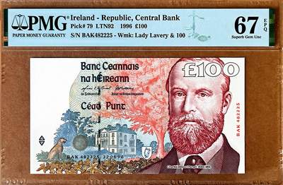 【Blue Auction】✨世界纸币精拍800期盛典——白金之夜🔥🔥🔥 -  I-【亚军分】爱尔兰 1996年100镑 末版最高值 PMG67EPQ 高分 设计精美 19世纪后期爱尔兰民族主义领袖查尔斯·斯图尔特·巴涅尔