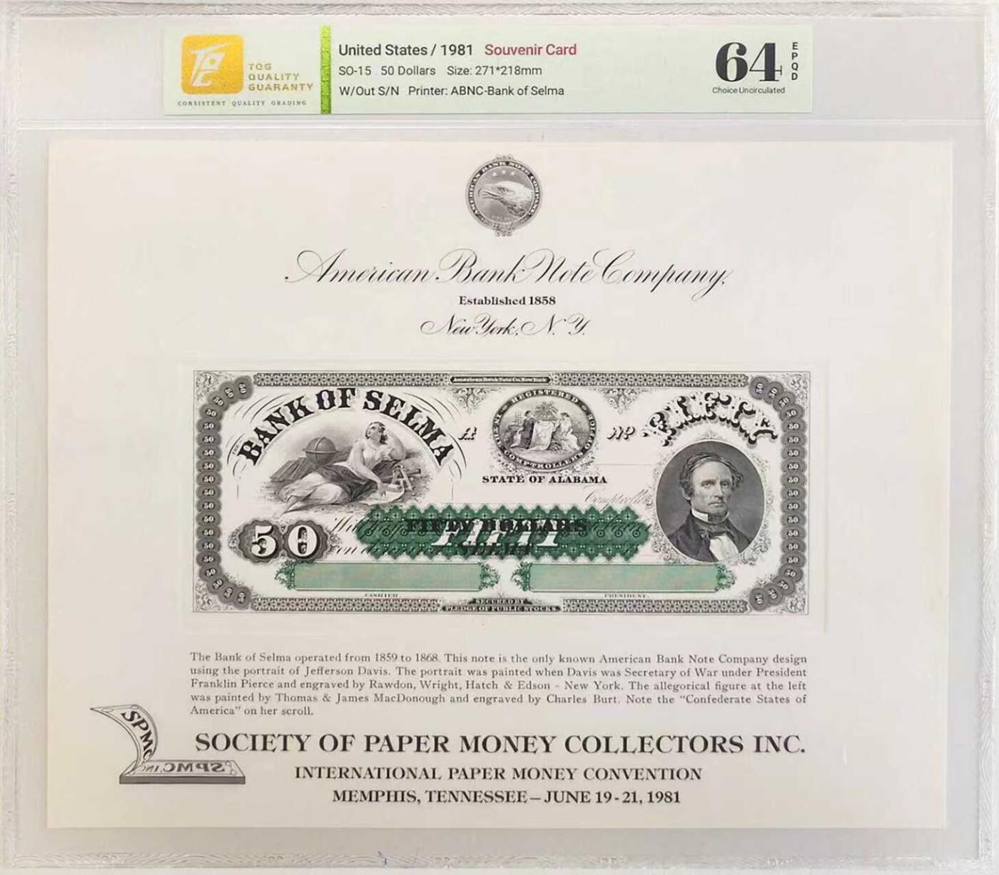 《外钞收藏家》第六百一十九期（精品场）（长期征集拍品、欢迎藏友们联系合作） 1981年 美国钞票公司(ABNC)印制 50美元雕刻版票样纪念卡 原版纸币1859年间由美国亚拉巴马州塞尔玛银行(Bank of Selma)发行流通 该雕刻版票样纪念卡为百年原钞凹版母版印制并以极小规模限量发行 票面肖像为美利坚联盟国(CSA)唯一总统杰斐逊·戴维斯 美钞公司唯一采用该肖像的官方纸币 背面为美钞公司总裁认证签名 乃高价原版老纸币收藏欣赏之平替