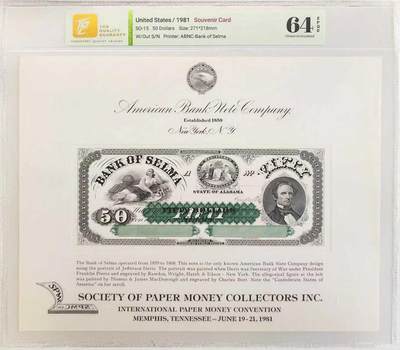 《外钞收藏家》第六百一十九期（精品场）（长期征集拍品、欢迎藏友们联系合作） - 1981年 美国钞票公司(ABNC)印制 50美元雕刻版票样纪念卡 原版纸币1859年间由美国亚拉巴马州塞尔玛银行(Bank of Selma)发行流通 该雕刻版票样纪念卡为百年原钞凹版母版印制并以极小规模限量发行 票面肖像为美利坚联盟国(CSA)唯一总统杰斐逊·戴维斯 美钞公司唯一采用该肖像的官方纸币 背面为美钞公司总裁认证签名 乃高价原版老纸币收藏欣赏之平替