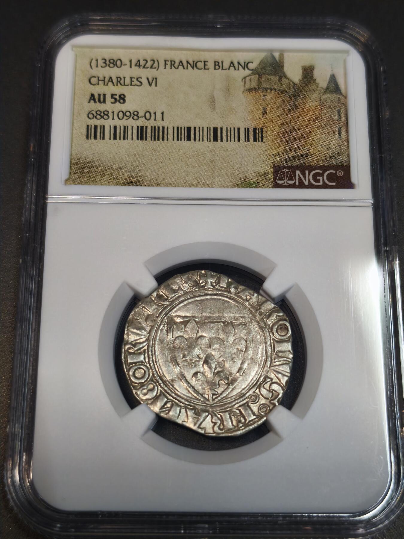 国内外机制币银元拍场 小精品场 NGC AU58 中世纪特殊标签 法国查理六世 Blanc银币 1380-1422年“疯王”查理时期 中世纪法国王权活化石 1380-1422年法国查理六世时期 正是圣女贞德活跃的百年战争时代 这枚银币是中世纪法国王权与动荡时局的直接见证 历史价值无可替代 正面鸢尾花盾徽 背面十字宗教铭文 