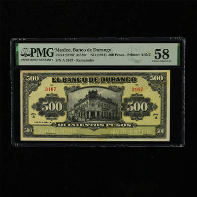 【亘邦集藏】第223期拍卖 - 1914年 墨西哥杜兰戈银行500比索 PMG 58 A 3167
