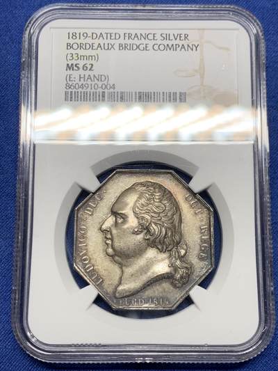 《竞宝斋》第474场 周日，周一 2场连拍 （全场包邮）欢迎送拍 - NGC MS62 法国1819年波尔多八角银质代币，深彩包浆，手指边铭，稀少品。正面：路易十八侧面像，背面：以波尔多桥梁为背景，墨丘利与大力神