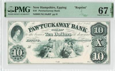 小福收藏拍卖第204期 评级币精选场 本期有 荷兰经典AA冠拿杯子的蛇 叙利亚世遗帕尔米拉古城豹子号冠军分 法国红衣主教冠军分 意大利经典达芬奇   白俄罗斯 "Millennium" 纪念版AA冠全同千位号全套  南斯拉夫铁托未发行版 美国 墨西哥 越南 法属印度支那等多国精美高分珍稀老钞精品纸币 - 美国 新罕布什尔 埃平 Pawtuckaway银行 10美元 绿色油墨薄纸版 重印 PMG67 EPQ